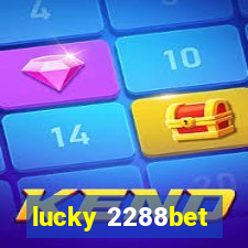 lucky 2288bet